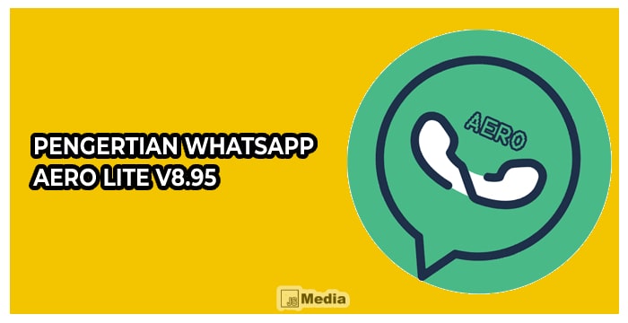 Pengertian WhatsApp Aero Lite v8.95