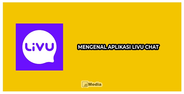 Mengenal Aplikasi Livu Chat