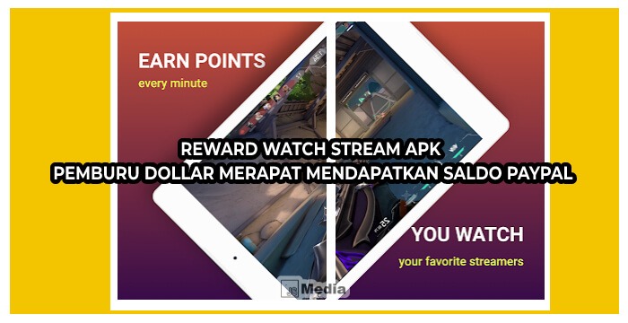 Reward Watch Stream Apk : Pemburu Dollar Merapat Mendapatkan Saldo PayPal