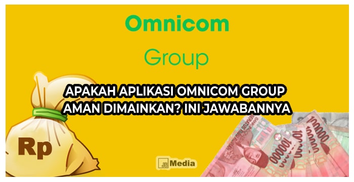 Apakah Aplikasi Omnicom Group Aman Dimainkan? Ini Jawabannya