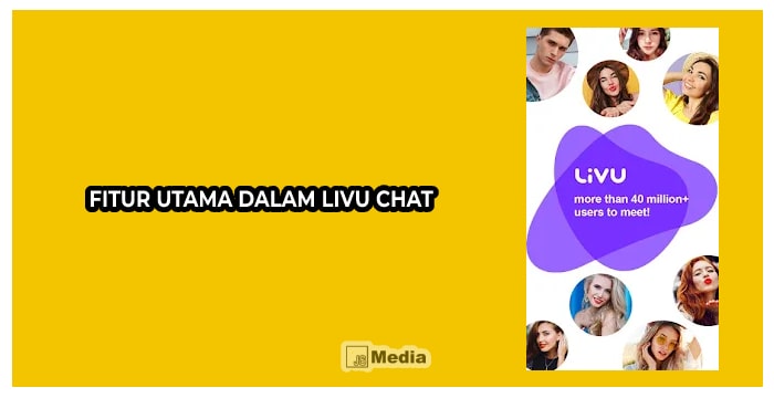 Fitur Utama Dalam Livu Chat