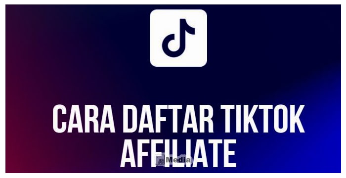 Cara Daftar TikTok Affiliate Program