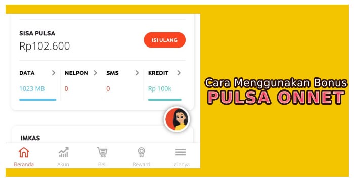 Cara Menggunakan Bonus Pulsa Onnet