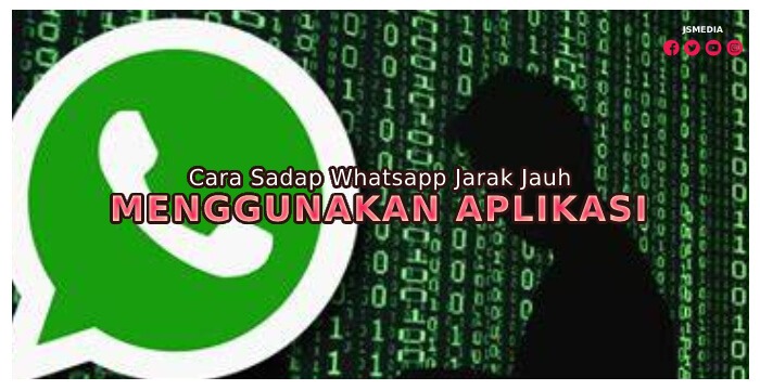 Cara Sadap Whatsapp Jarak Jauh Menggunakan Aplikasi di PC