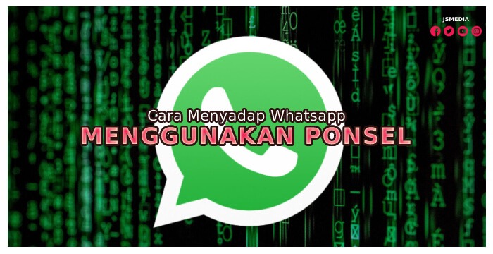 Cara Menyadap Whatsapp Menggunakan Ponsel