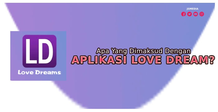 Apa Yang Dimaksud Dengan Aplikasi Love Dream?