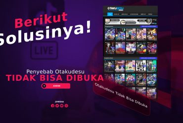 Penyebab Otakudesu Tidak Bisa Dibuka