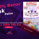 Cara Membedakan Serum Scarlett Asli dan Palsu