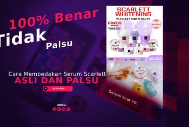 Cara Membedakan Serum Scarlett Asli dan Palsu