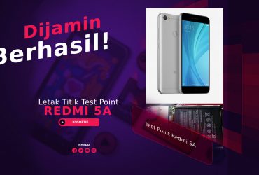 Letak Titik Test Point Redmi 5A, Dijamin Berhasil!