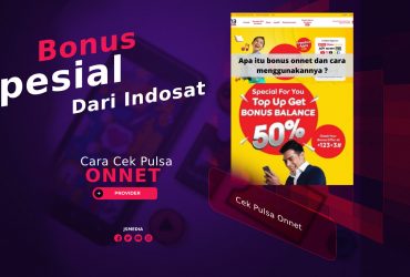 3 Cara Cek Pulsa Onnet, Bonus Spesial Dari Indosat