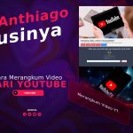 Cara Merangkum Video dari Youtube dengan Anthiago