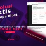 Cara Mengaktifkan Microphone di Google Meet