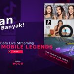 Cara Live Streaming TikTok Mobile Legends