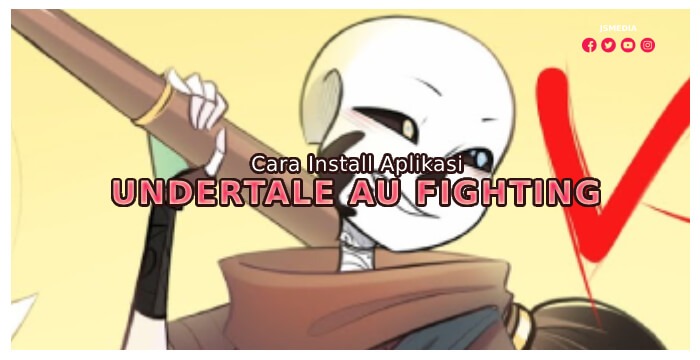 Cara Install Aplikasi Undertale AU Fighting