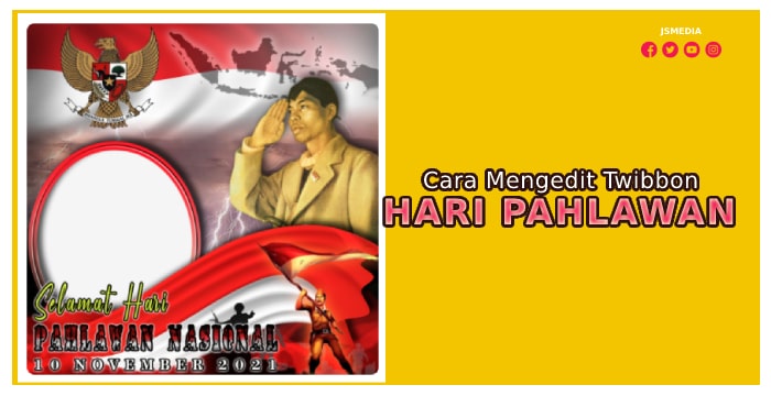 Cara Mengedit Twibbon Hari Pahlawan 2021