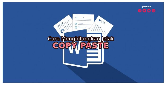 Cara Menghilangkan Jejak Copy paste Pada Microsoft Word