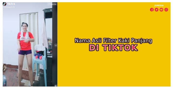 Nama Asli Filter Kaki Panjang di TikTok