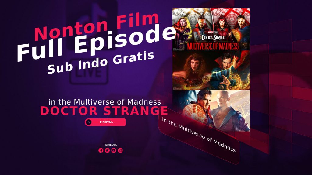 Nonton Doctor Strange in the Multiverse of Madness Full Movie Sub Indo.