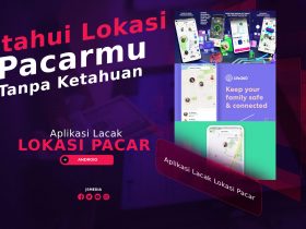 4 Aplikasi Lacak Lokasi Pacarmu Tanpa Ketahuan di Android