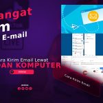 Cara Kirim Email Lewat HP dan Komputer