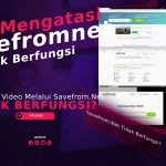 Download Video Melalui Savefrom.Net Tidak Berfungsi? Begini Caranya