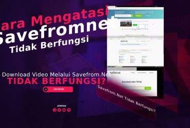 Download Video Melalui Savefrom.Net Tidak Berfungsi? Begini Caranya