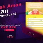 OKE Apk Penghasil Uang, Apakah Aman Digunakan?