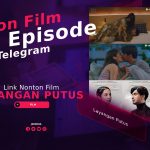 Link Nonton Film Layangan Putus Full Episode Via Telegram