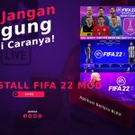 Cara Install FIFA 22 Mod, Jangan Bingung Begini Caranya!