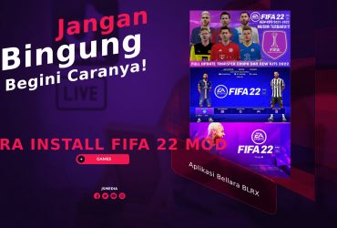 Cara Install FIFA 22 Mod, Jangan Bingung Begini Caranya!