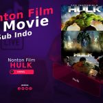 Nonton The Incredible Hulk Full Movie Sub Indo