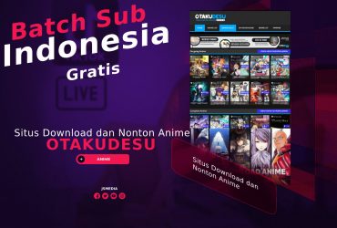 Otakudesu: Situs Download dan Nonton Anime Batch Sub Indonesia Gratis