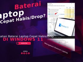 Cara Mengatasi Baterai Laptop Cepat Habis/Drop di Windows 11