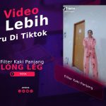 Filter Kaki Panjang Tiktok, Filter Terbaru yang Lagi Viral