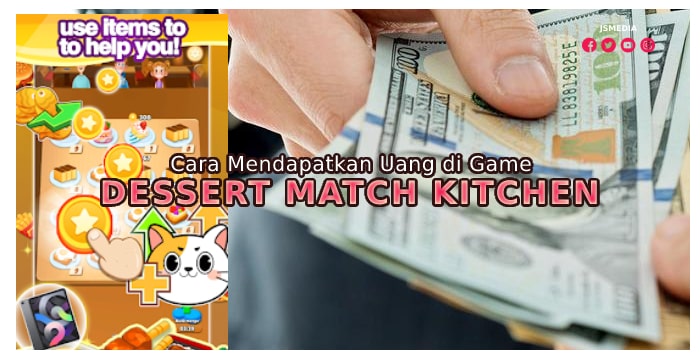Cara Mendapatkan Uang di Game Dessert Match Kitchen