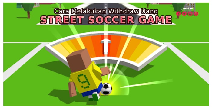 Cara Melakukan Withdraw Uang di Street Soccer Game