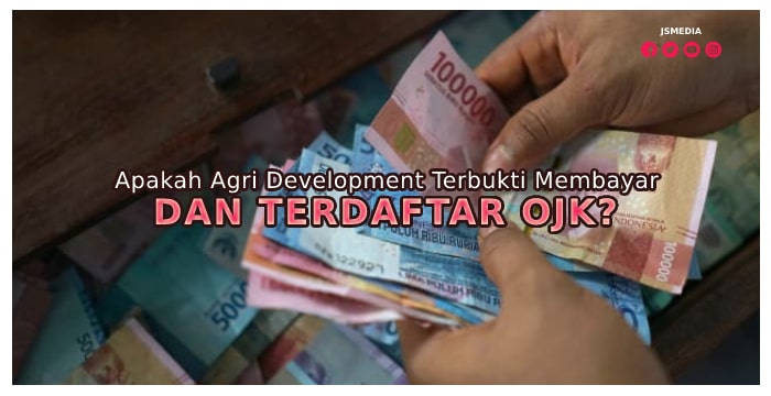 Apakah Agri Development Terbukti Membayar Dan Terdaftar OJK?