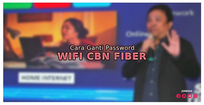 Cara Ganti Password WiFi CBN Fiber