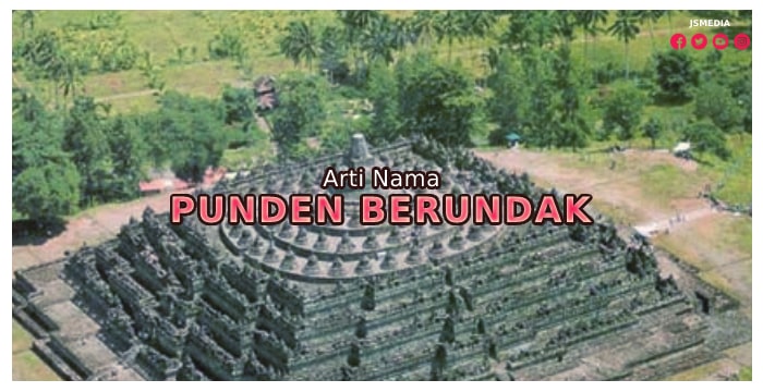 Arti Nama Punden Berundak