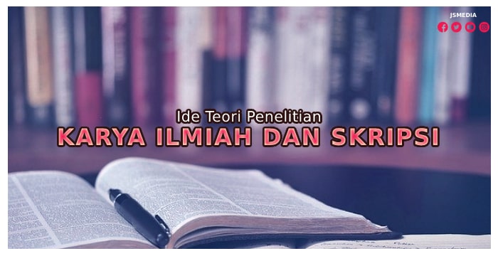 Ide Teori Penelitian, Karya Ilmiah dan Skripsi