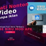 Download Youtube Biru Mod APK, Nonton Video Tanpa Iklan
