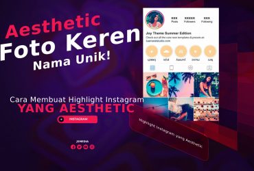Cara Membuat Highlight Instagram yang Aesthetic: Foto Keren dan Nama Unik!