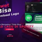 Cara Mengatasi Tidak Bisa Download Lagu di Spotify