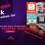 Pengiriman Paket Shopee Gagal? Jangan Panik Lakukan Ini