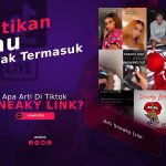 Apa Arti Sneaky Link Di TikTok? Pastikan Kamu Tidak Termasuk