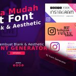 IG Font Generator, Buat Font Blank & Aesthetic Di Instagram