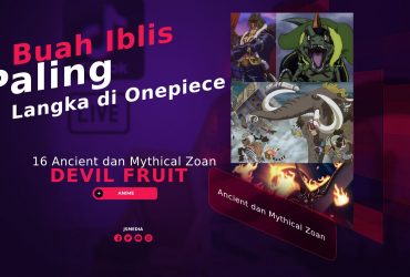 One Piece Update: 16 Ancient dan Mythical Zoan Devil Fruit Paling Langka