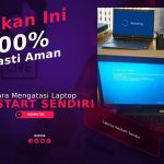 Cara Mengatasi Laptop Restart Sendiri, Lakukan Ini Pasti Aman