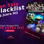 Kapan Tanggal Rilis Skin Estes M3, Berapa Harganya? Ini Pilihan Blacklist